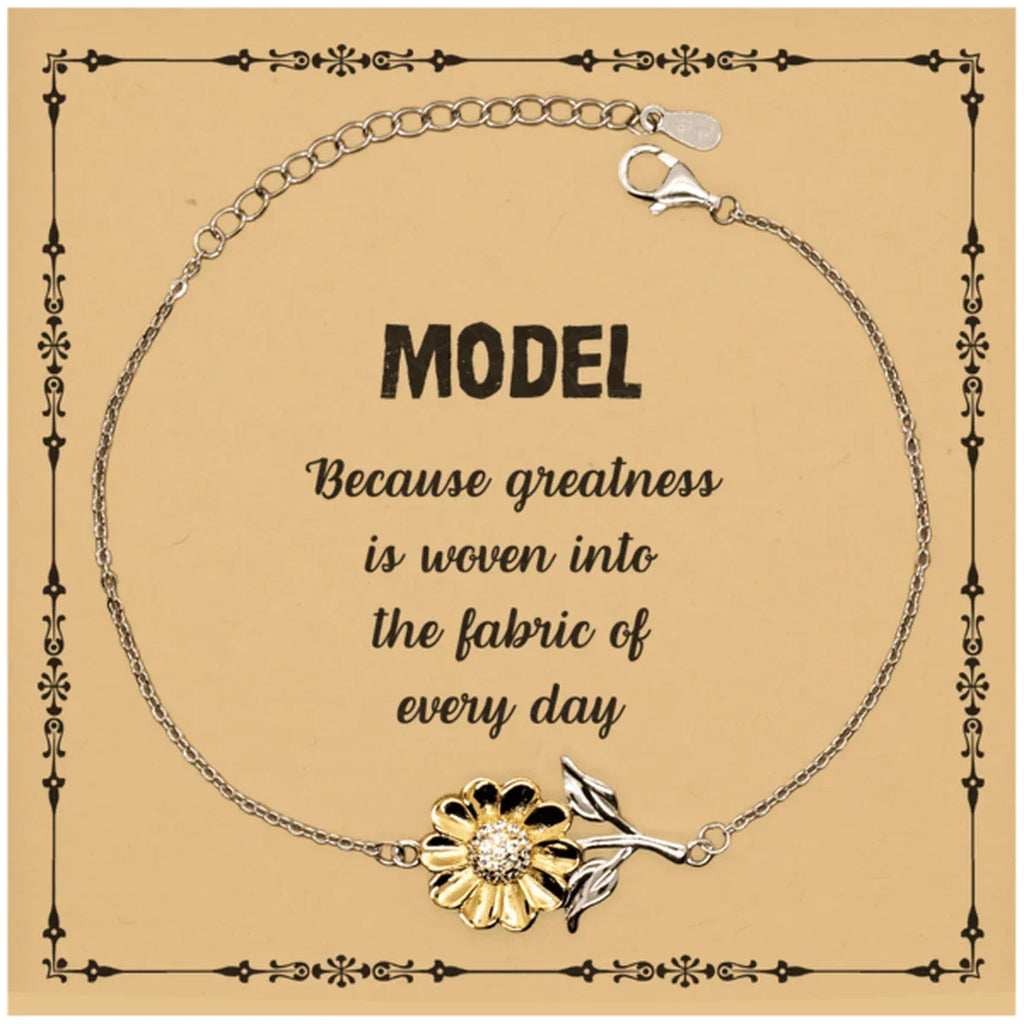 Sarcastic Model Sunflower Bracelet Gifts, Christmas Holiday Gifts for Model Birthday Message Card, Model: Because greatness is woven into the fabric