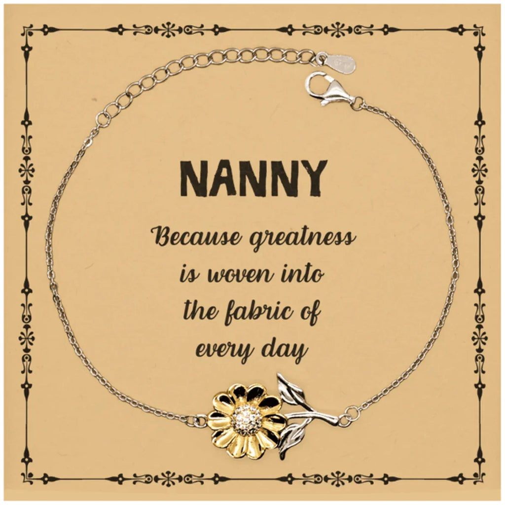 Sarcastic Nanny Sunflower Bracelet Gifts, Christmas Holiday Gifts for Nanny Birthday Message Card, Nanny: Because greatness is woven into the fabric