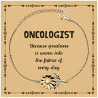 Sarcastic Oncologist Sunflower Bracelet Gifts, Christmas Holiday Gifts for Oncologist Birthday Message Card, Oncologist: Because greatness is woven into the fabric