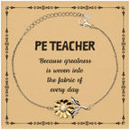 Sarcastic PE Teacher Sunflower Bracelet Gifts, Christmas Holiday Gifts for PE Teacher Birthday Message Card, PE Teacher: Because greatness is woven into the fabric
