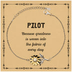 Sarcastic Pilot Sunflower Bracelet Gifts, Christmas Holiday Gifts for Pilot Birthday Message Card, Pilot: Because greatness is woven into the fabric