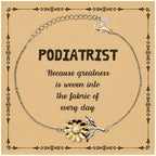 Sarcastic Podiatrist Sunflower Bracelet Gifts, Christmas Holiday Gifts for Podiatrist Birthday Message Card, Podiatrist: Because greatness is woven into the fabric