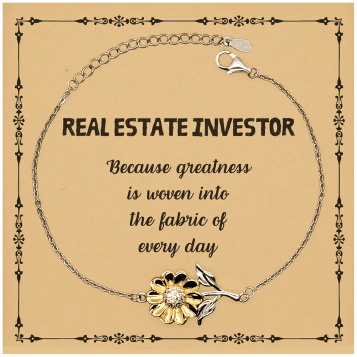 Sarcastic Real Estate Investor Sunflower Bracelet Gifts, Christmas Holiday Gifts for Real Estate Investor Birthday Message Card, Real Estate Investor: Because greatness is woven into the fabric