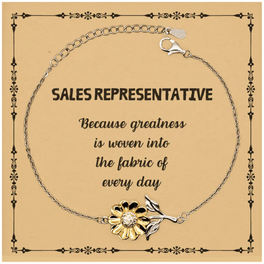 Sarcastic Sales Representative Sunflower Bracelet Gifts, Christmas Holiday Gifts for Sales Representative Birthday Message Card, Sales Representative: Because greatness is woven into the fabric
