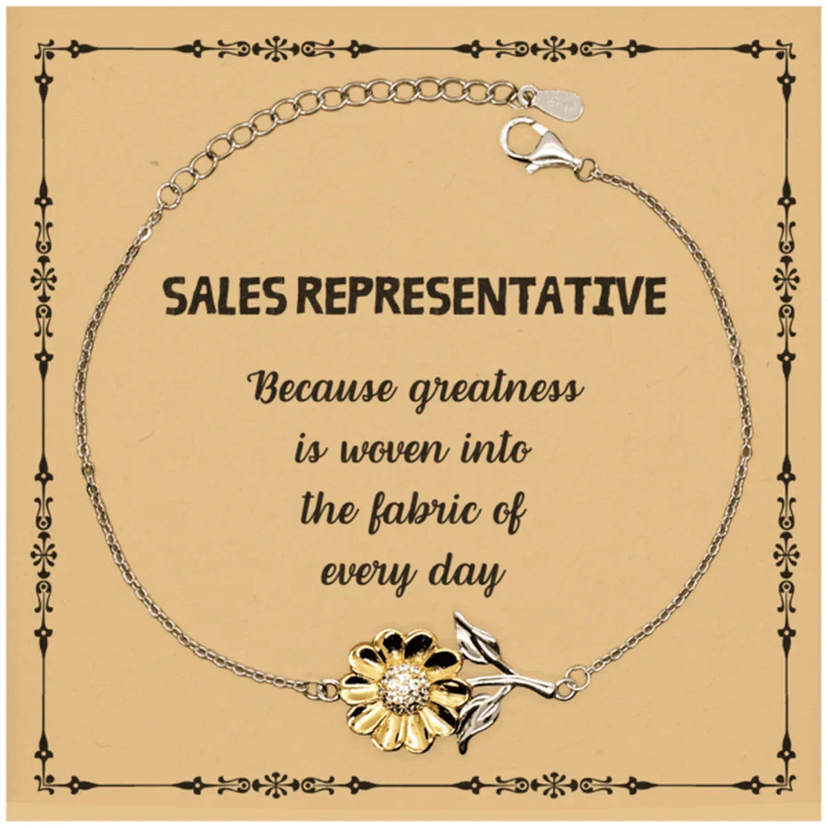 Sarcastic Sales Representative Sunflower Bracelet Gifts, Christmas Holiday Gifts for Sales Representative Birthday Message Card, Sales Representative: Because greatness is woven into the fabric