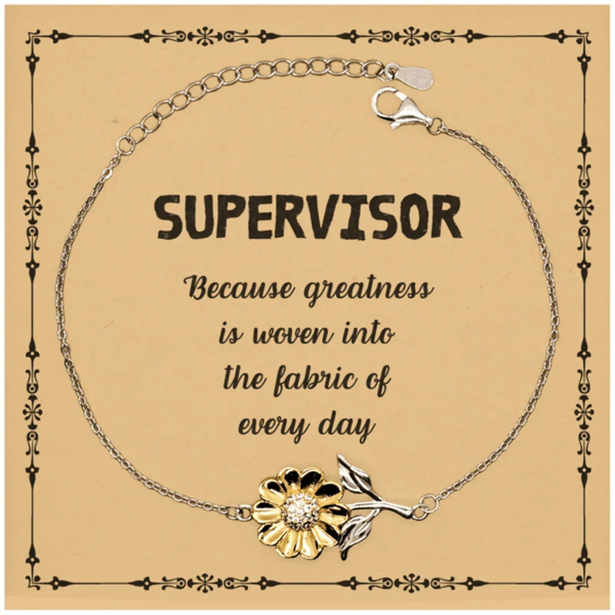 Sarcastic Supervisor Sunflower Bracelet Gifts, Christmas Holiday Gifts for Supervisor Birthday Message Card, Supervisor: Because greatness is woven into the fabric