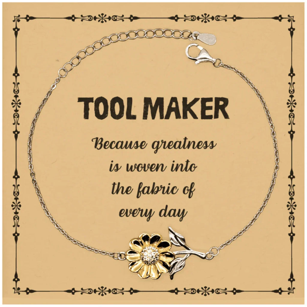 Sarcastic Tool Maker Sunflower Bracelet Gifts, Christmas Holiday Gifts for Tool Maker Birthday Message Card, Tool Maker: Because greatness is woven into the fabric