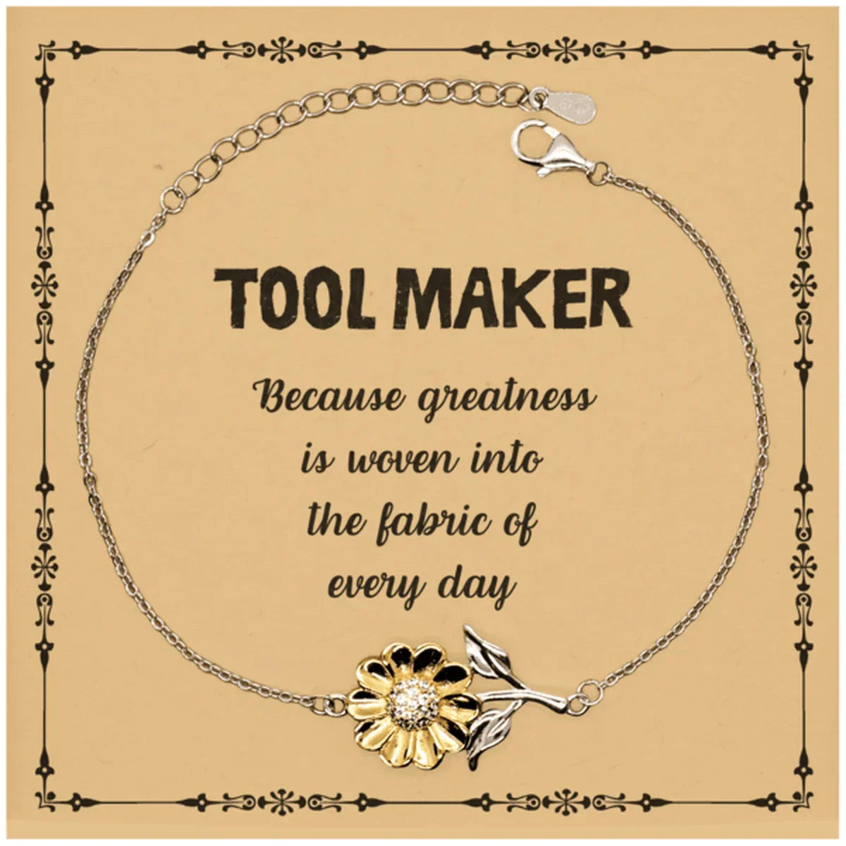 Sarcastic Tool Maker Sunflower Bracelet Gifts, Christmas Holiday Gifts for Tool Maker Birthday Message Card, Tool Maker: Because greatness is woven into the fabric
