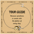 Sarcastic Tour Guide Sunflower Bracelet Gifts, Christmas Holiday Gifts for Tour Guide Birthday Message Card, Tour Guide: Because greatness is woven into the fabric