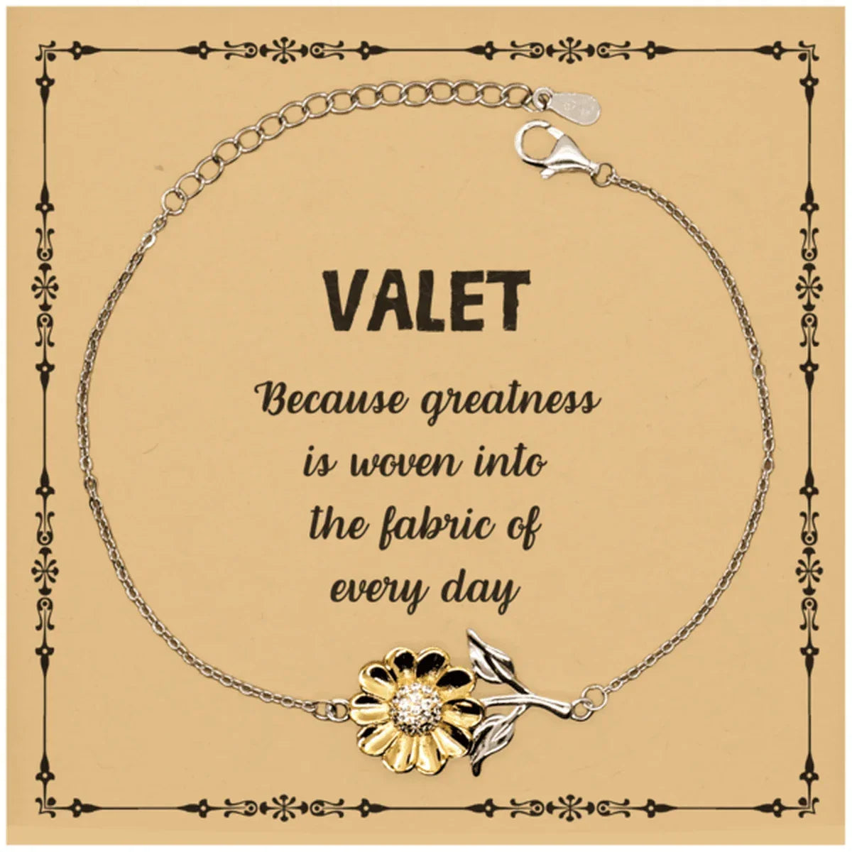 Sarcastic Valet Sunflower Bracelet Gifts, Christmas Holiday Gifts for Valet Birthday Message Card, Valet: Because greatness is woven into the fabric