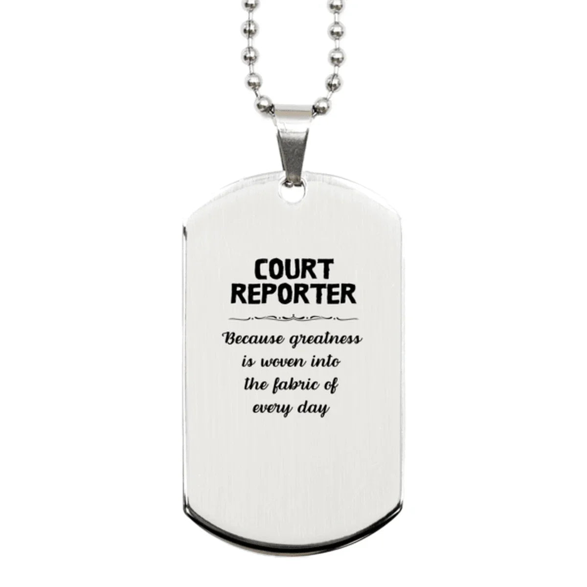 Sarcastic Court Reporter Silver Dog Tag Gifts, Christmas Holiday Gifts for Court Reporter Birthday, Court Reporter: Because greatness is woven