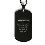 Sarcastic Hairdresser Black Dog Tag Gifts, Christmas Holiday Gifts for Hairdresser Birthday, Hairdresser: Because greatness is woven