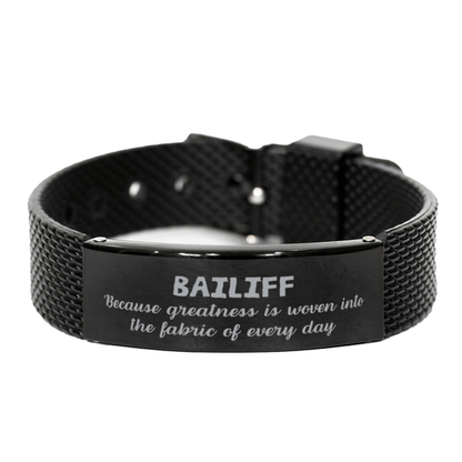 Sarcastic Bailiff Black Shark Mesh Bracelet Gifts, Christmas Holiday Gifts for Bailiff Birthday, Bailiff: Because greatness is woven into the fabric of every day, Coworkers, Friends - Mallard Moon Gift Shop