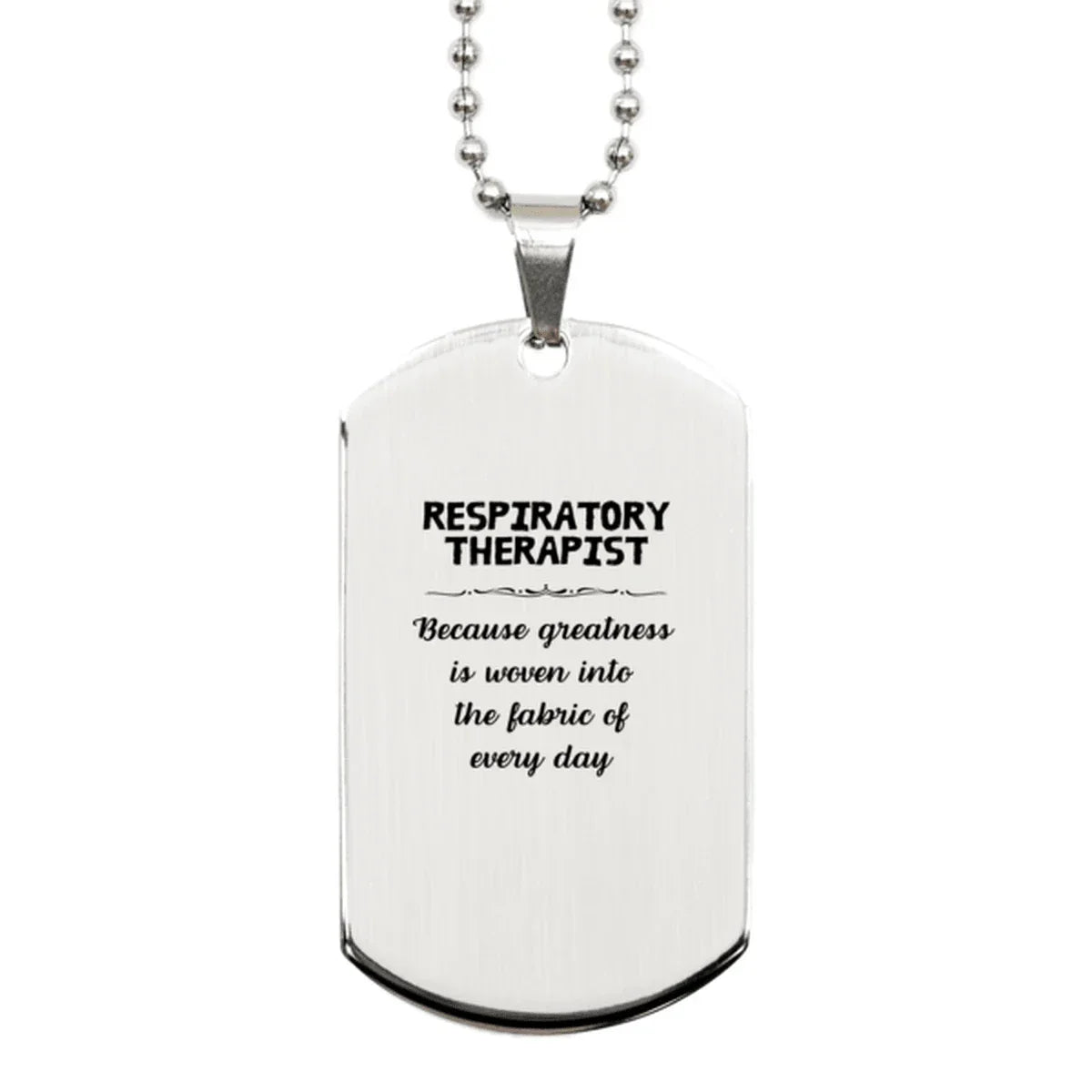 Sarcastic Respiratory Therapist Silver Dog Tag Gifts, Christmas Holiday Gifts for Respiratory Therapist Birthday, Respiratory Therapist: Because greatness is woven