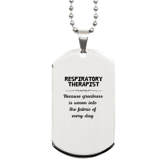Sarcastic Respiratory Therapist Silver Dog Tag Gifts, Christmas Holiday Gifts for Respiratory Therapist Birthday, Respiratory Therapist: Because greatness is woven into the fabric of every day, Coworkers, Friends - Mallard Moon Gift Shop