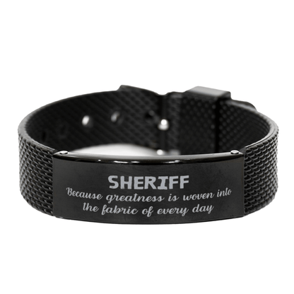 Sarcastic Sheriff Black Shark Mesh Bracelet Gifts, Christmas Holiday Gifts for Sheriff Birthday, Sheriff: Because greatness is woven into the fabric of every day, Coworkers, Friends - Mallard Moon Gift Shop