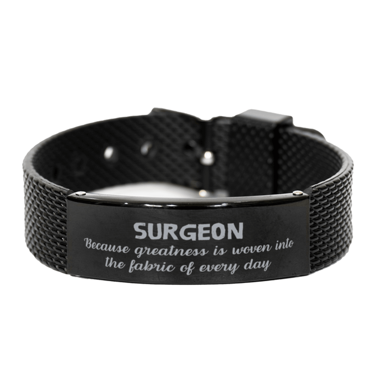 Sarcastic Surgeon Black Shark Mesh Bracelet Gifts, Christmas Holiday Gifts for Surgeon Birthday, Surgeon: Because greatness is woven into the fabric of every day, Coworkers, Friends - Mallard Moon Gift Shop