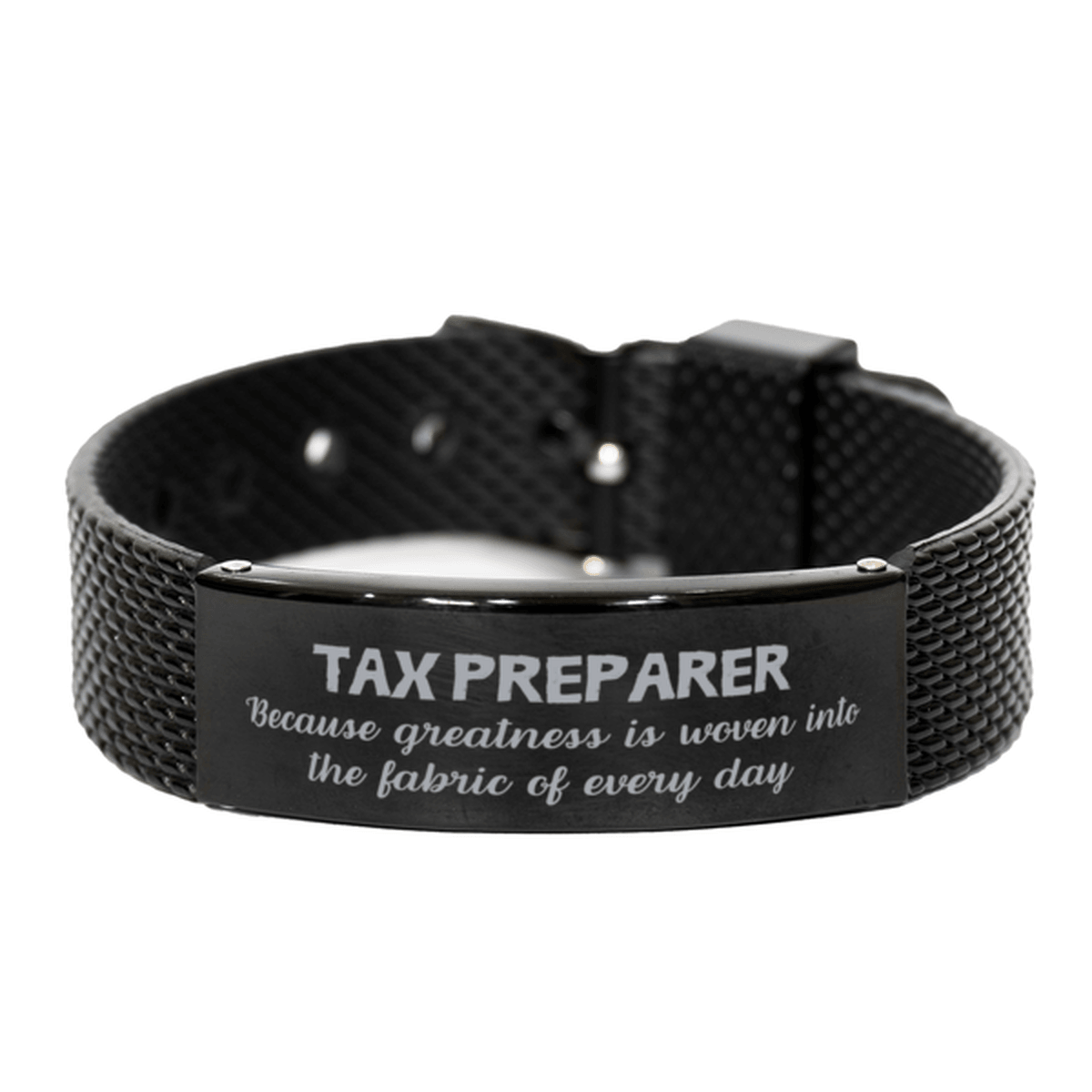 Sarcastic Tax Preparer Black Shark Mesh Bracelet Gifts, Christmas Holiday Gifts for Tax Preparer Birthday, Tax Preparer: Because greatness is woven into the fabric of every day, Coworkers, Friends - Mallard Moon Gift Shop