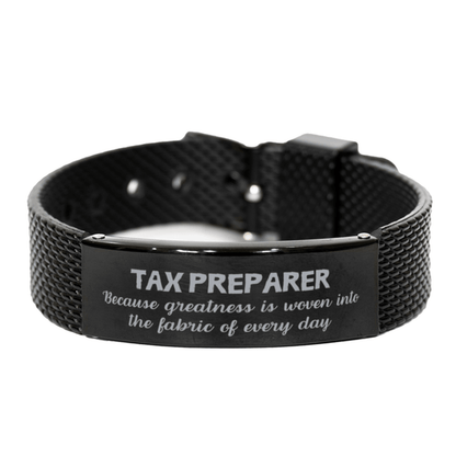 Sarcastic Tax Preparer Black Shark Mesh Bracelet Gifts, Christmas Holiday Gifts for Tax Preparer Birthday, Tax Preparer: Because greatness is woven into the fabric of every day, Coworkers, Friends - Mallard Moon Gift Shop