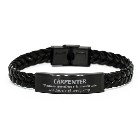 Sarcastic Carpenter Braided Leather Bracelet Gifts, Christmas Holiday Gifts for Carpenter Birthday, Carpenter: Because greatness is woven into the fabric of every day, Coworkers, Friends - Mallard Moon Gift Shop