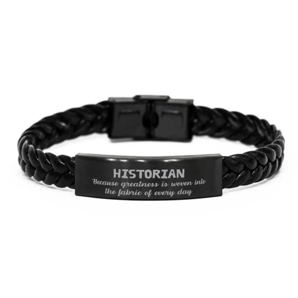 Sarcastic Historian Braided Leather Bracelet Gifts, Christmas Holiday Gifts for Historian Birthday, Historian: Because greatness is woven