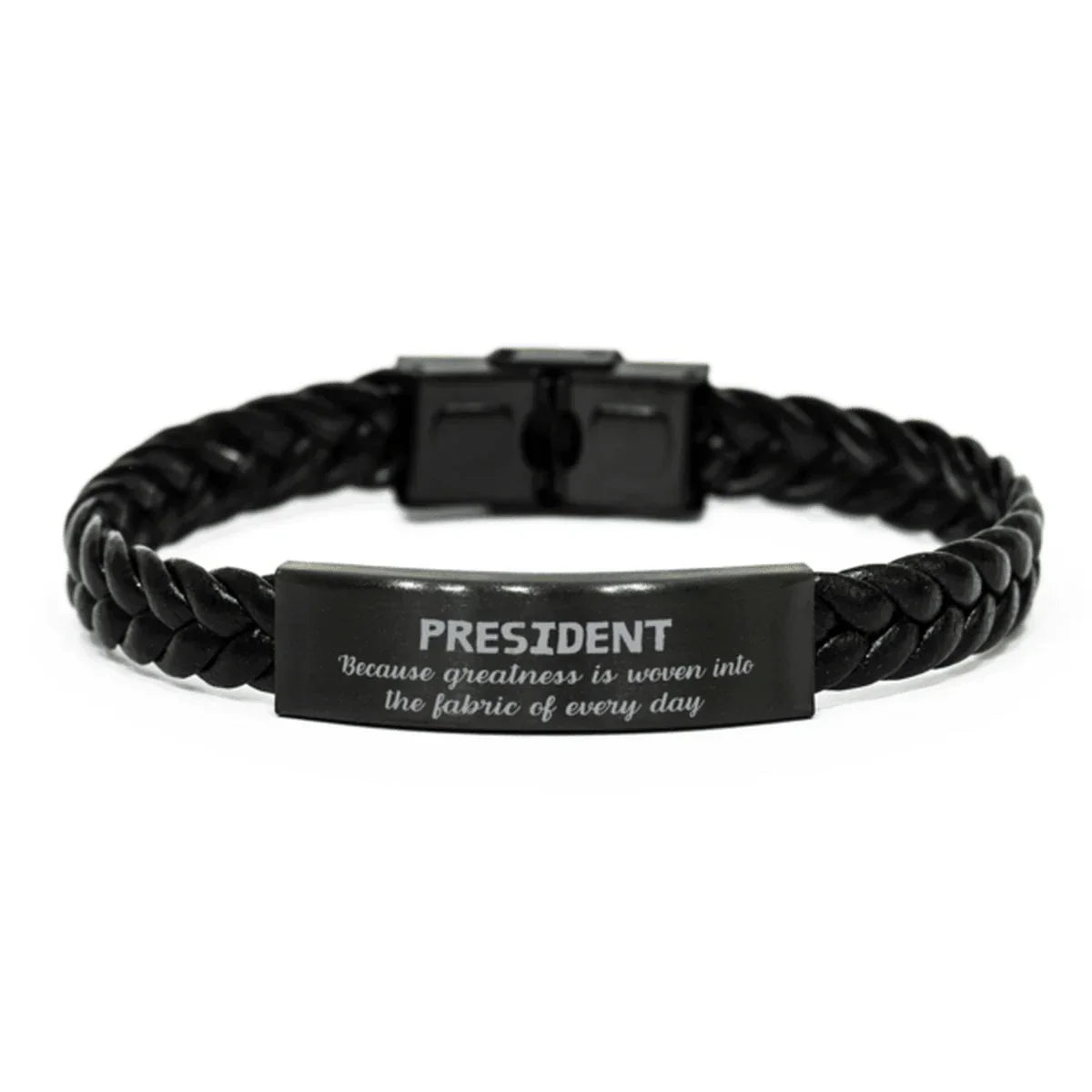 Sarcastic President Braided Leather Bracelet Gifts, Christmas Holiday Gifts for President Birthday, President: Because greatness is woven