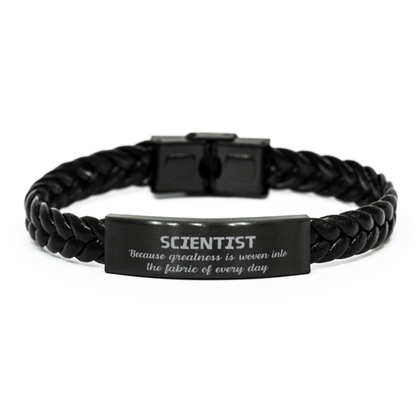 Sarcastic Scientist Braided Leather Bracelet Gifts, Christmas Holiday Gifts for Scientist Birthday, Scientist: Because greatness is woven into the fabric of every day, Coworkers, Friends - Mallard Moon Gift Shop