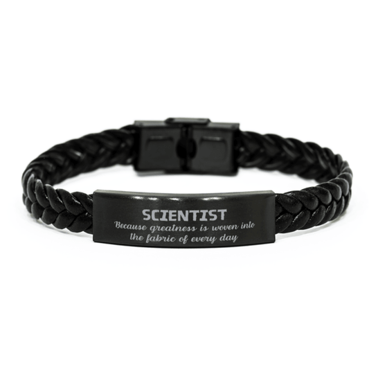 Sarcastic Scientist Braided Leather Bracelet Gifts, Christmas Holiday Gifts for Scientist Birthday, Scientist: Because greatness is woven into the fabric of every day, Coworkers, Friends - Mallard Moon Gift Shop