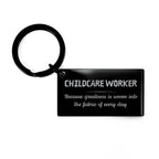 Sarcastic Childcare Worker Keychain Gifts, Christmas Holiday Gifts for Childcare Worker Birthday, Childcare Worker: Because greatness is woven