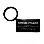 Sarcastic Graphic Designer Keychain Gifts, Christmas Holiday Gifts for Graphic Designer Birthday, Graphic Designer: Because greatness is woven