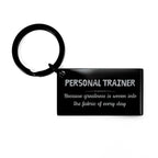Sarcastic Personal Trainer Keychain Gifts, Christmas Holiday Gifts for Personal Trainer Birthday, Personal Trainer: Because greatness is woven