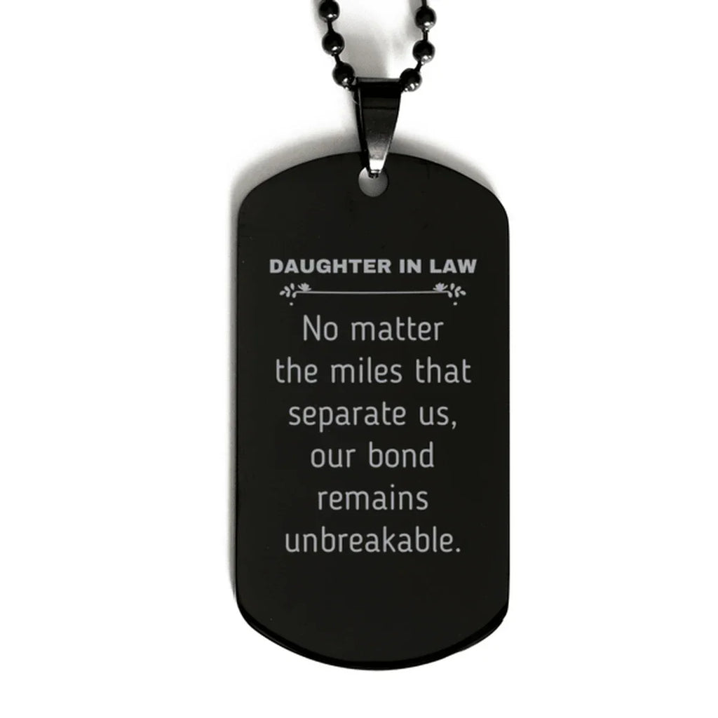Daughter In Law Long Distance Relationship Gifts, No matter the miles that separate us, Cute Love Black Dog Tag For Daughter In Law, Birthday Christmas Unique Gifts For Daughter In Law