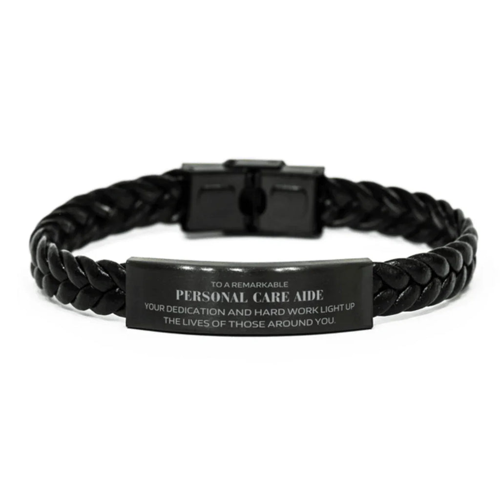 Remarkable Personal Care Aide Gifts, Your dedication and hard work, Inspirational Birthday Christmas Unique Braided Leather Bracelet For Personal Care Aide, Coworkers, Men, Women, Friends