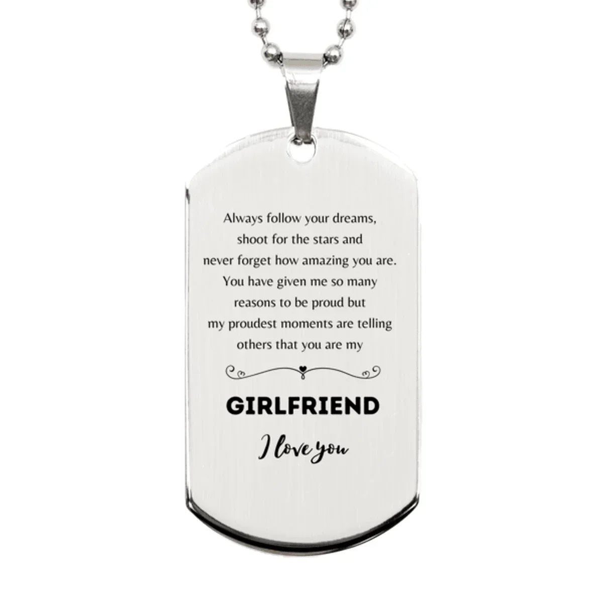 Silver Dog Tag for Girlfriend Present, Girlfriend Always follow your dreams, never forget how amazing you are, Girlfriend Birthday Christmas Gifts Jewelry for Girls Boys Teen Men Women