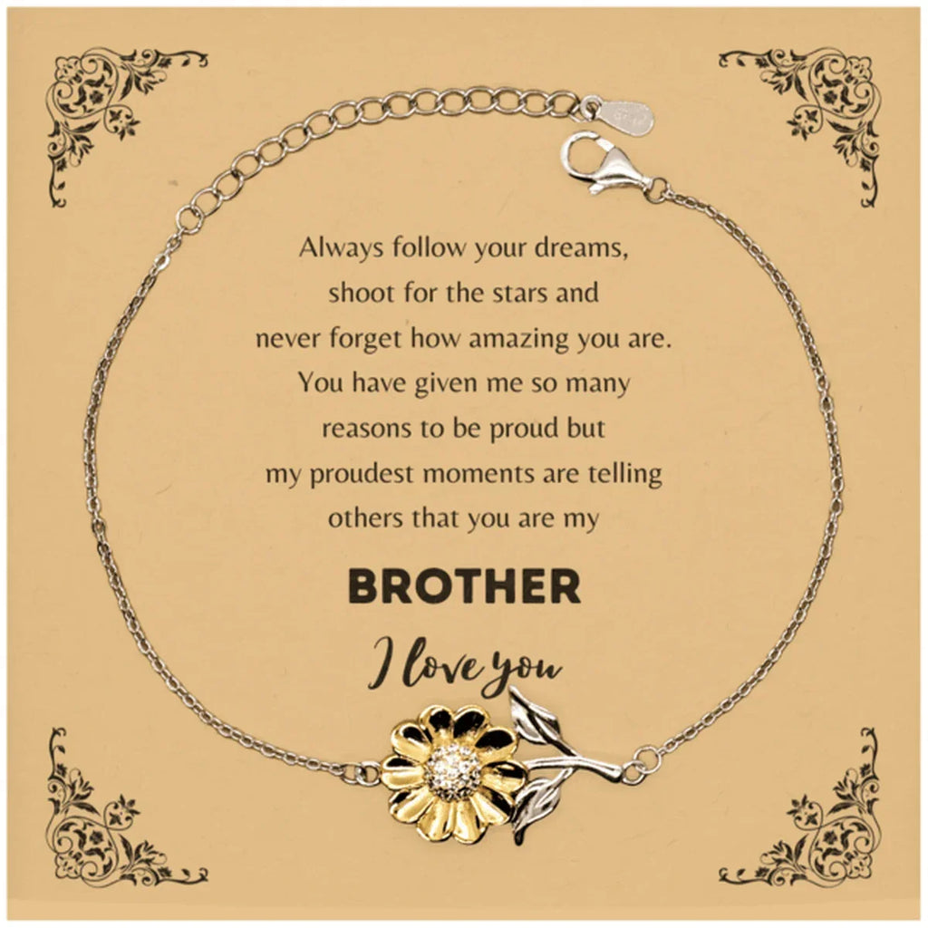 Sunflower Bracelet for Brother Present, Brother Always follow your dreams, never forget how amazing you are, Brother Birthday Christmas Gifts Jewelry for Girls Boys Teen Men Women