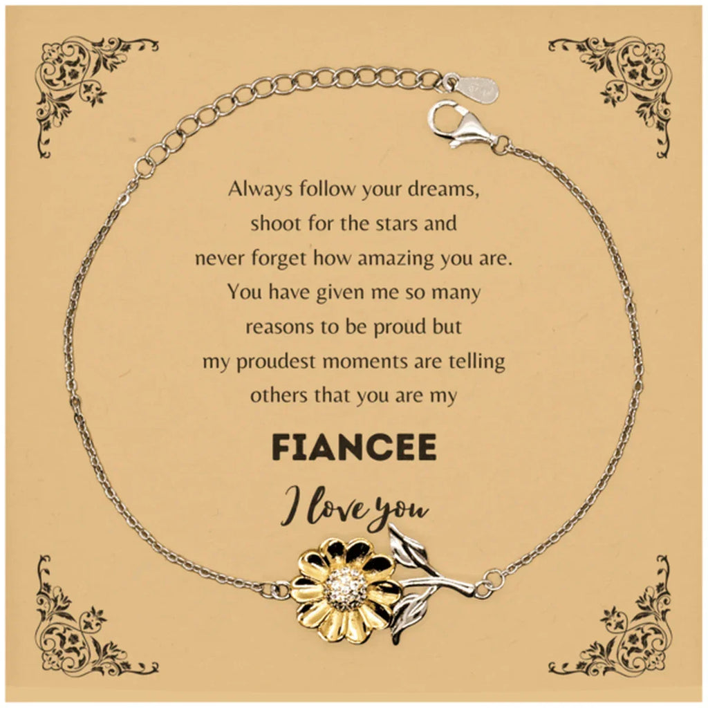 Sunflower Bracelet for Fiancee Present, Fiancee Always follow your dreams, never forget how amazing you are, Fiancee Birthday Christmas Gifts Jewelry for Girls Boys Teen Men Women