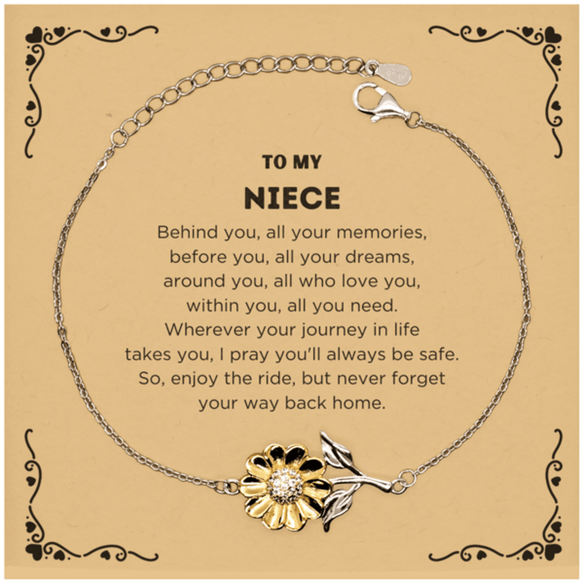 Niece Sunflower Bracelet Sentimental Birthday Christmas Unique Gifts - Behind you, all your memories, before you, all your dreams, around you, all who love you, within you, all you need - Mallard Moon Gift Shop