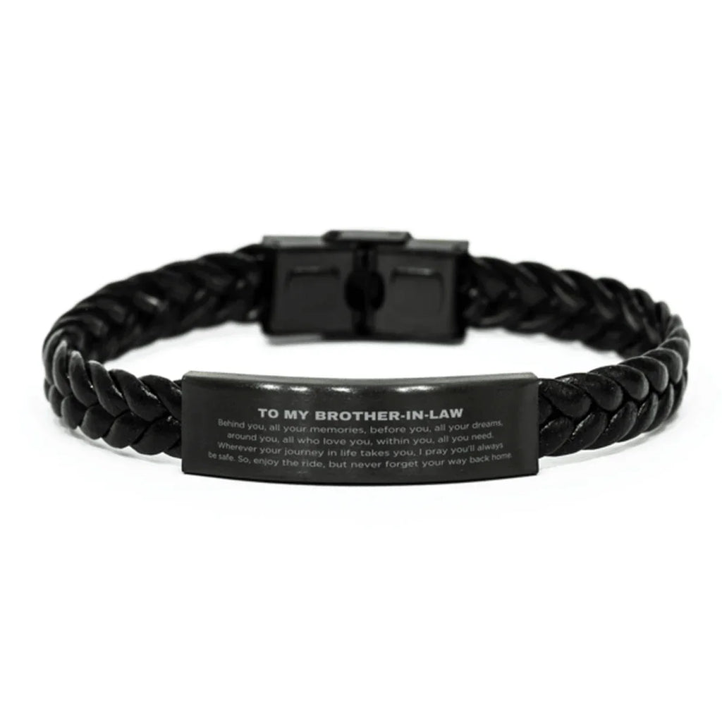 Inspirational Brother-in-law Braided Leather Bracelet, Birthday Christmas Gifts - Behind you, all your memories, before you, all your dreams, around you, all who love you, within you, all you need
