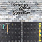 Better to Give Than Receive Quote Indoor Outdoor Steel Wall Sign