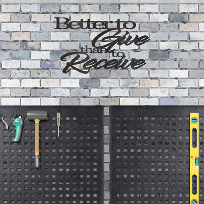 Better to Give Than Receive Quote Indoor Outdoor Steel Wall Sign - Mallard Moon Gift Shop