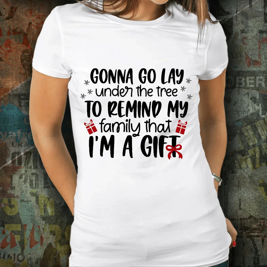 Funny Christmas Tee Shirt -Gonna lay under the tree