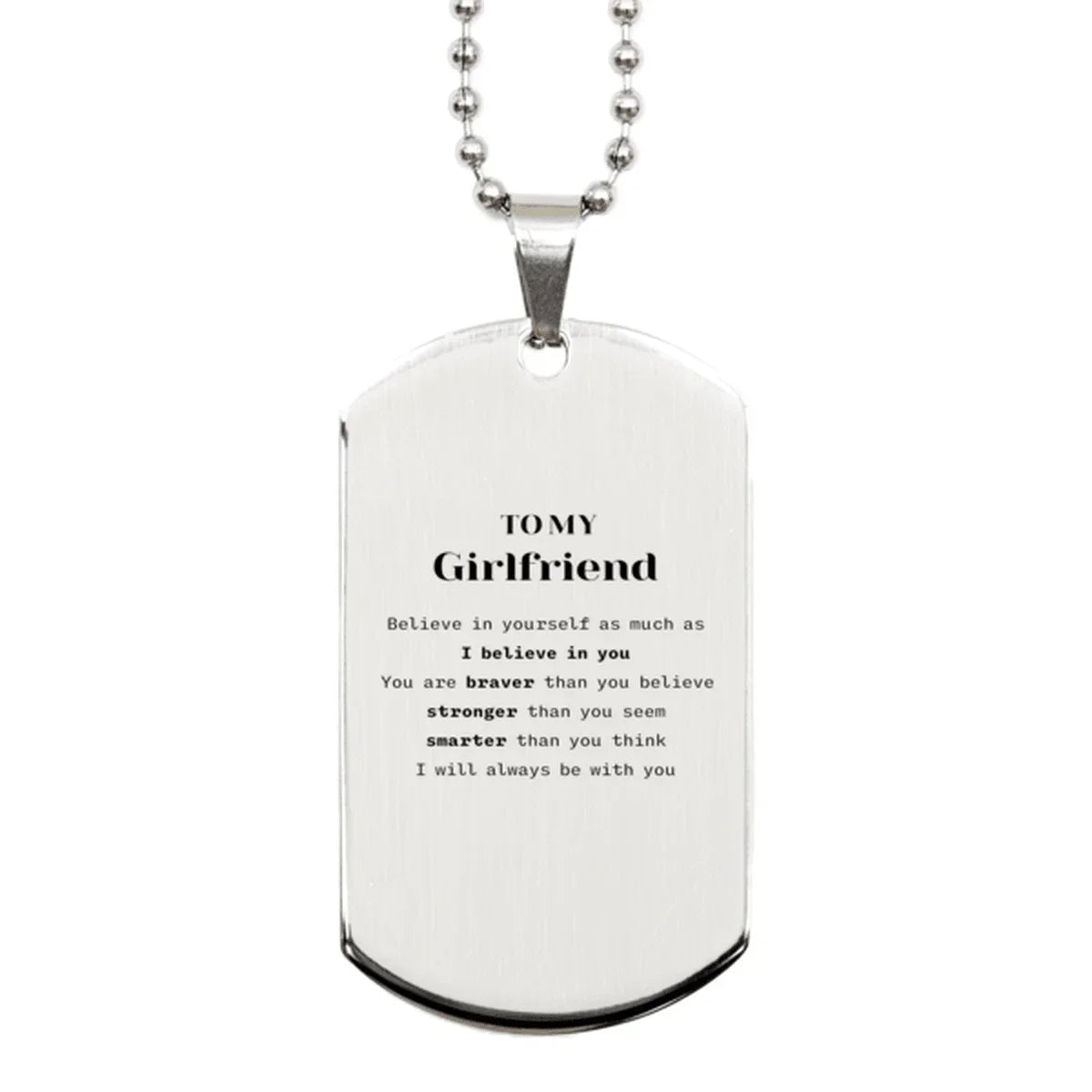 Girlfriend Silver Dog Tag Gifts, To My Girlfriend You are braver than you believe, stronger than you seem, Inspirational Gifts For Girlfriend Engraved, Birthday, Christmas Gifts For Girlfriend Men Women