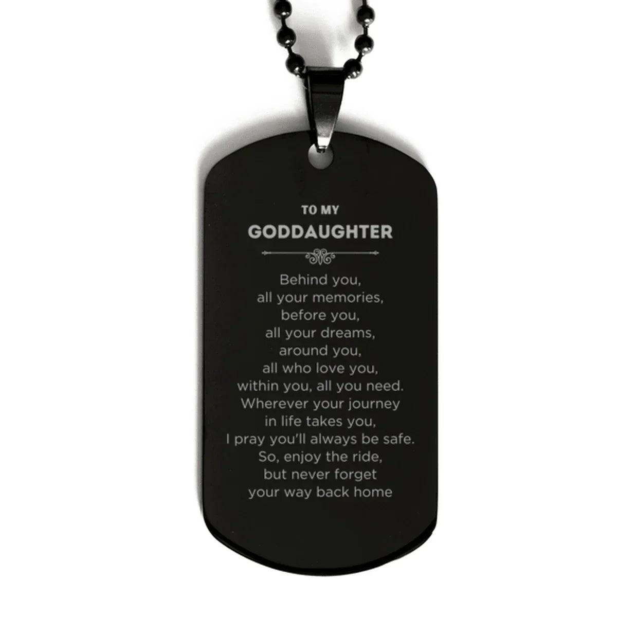 Goddaughter Black Dog Tag Necklace Birthday Christmas Unique Gifts Behind you, all your memories, before you, all your dreams