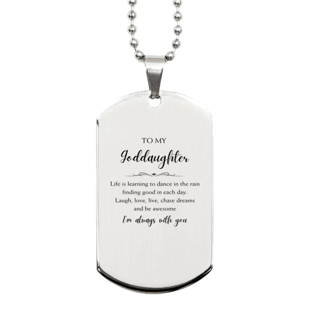 Goddaughter Silver Dog Tag, Necklace Birthday Gifts - Life is learning to dance in the rain