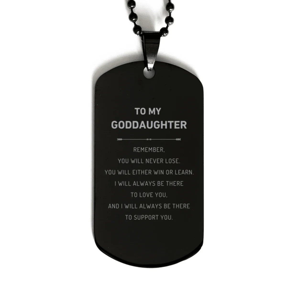 Goddaughter Gifts, To My Goddaughter Remember, you will never lose. You will either WIN or LEARN, Keepsake Black Dog Tag For Goddaughter Engraved, Birthday Christmas Gifts Ideas For Goddaughter X-mas Gifts