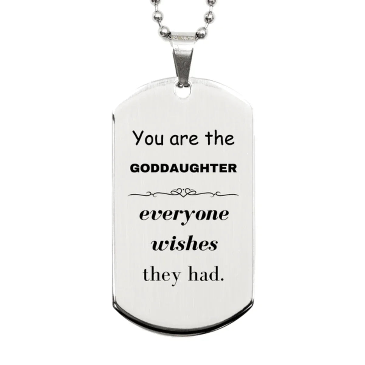 Goddaughter Silver Dog Tag, Everyone wishes they had, Inspirational Dog Tag Necklace For Goddaughter, Goddaughter Gifts, Birthday Christmas Unique Gifts For Goddaughter