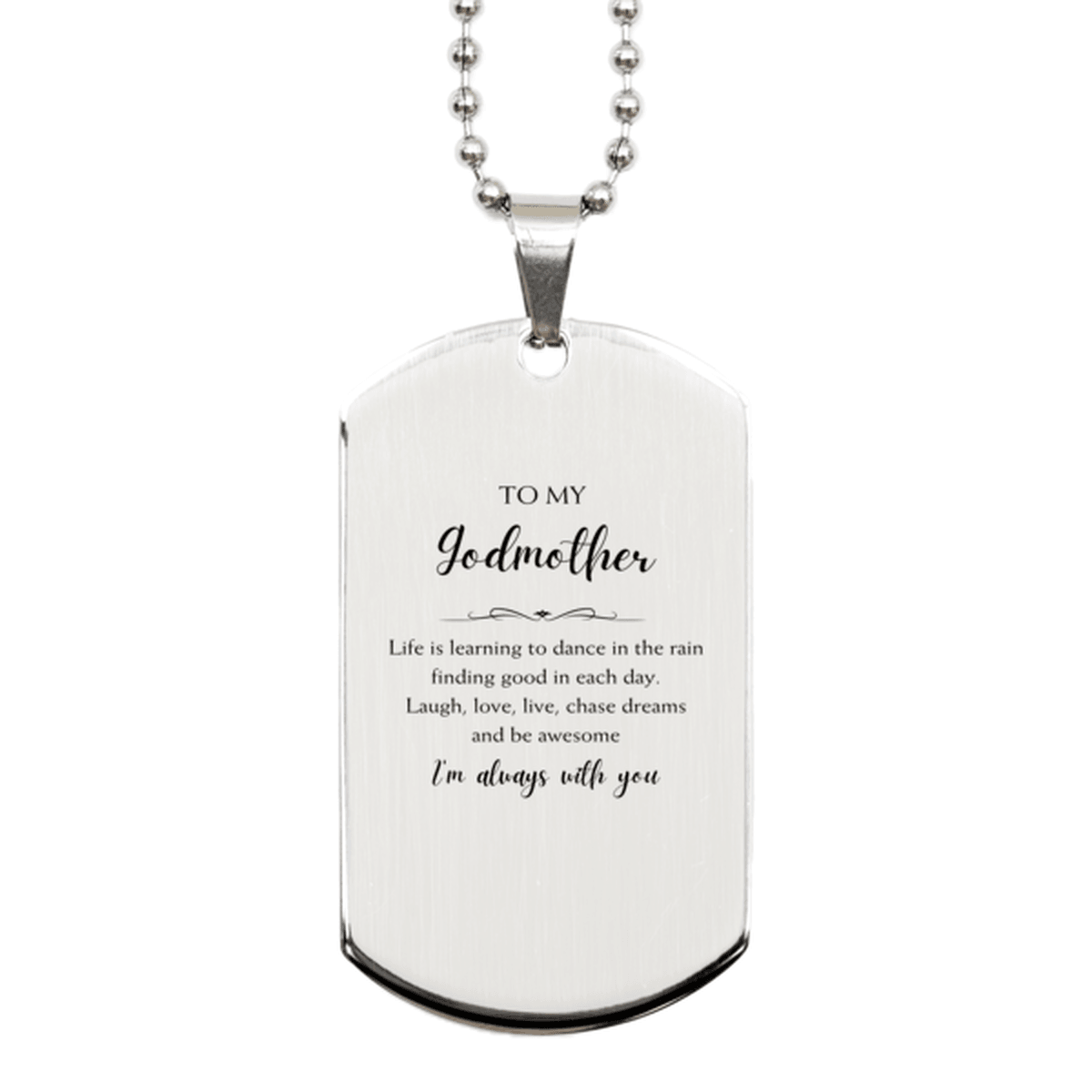Godmother Christmas Perfect Gifts, Godmother Silver Dog Tag, Motivational Godmother Engraved Gifts, Birthday Gifts For Godmother, To My Godmother Life is learning to dance in the rain, finding good in each day. I'm always with you - Mallard Moon Gift Shop