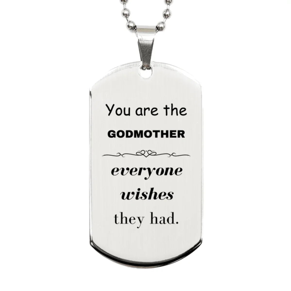 Godmother Silver Dog Tag, Everyone wishes they had, Inspirational Dog Tag Necklace For Godmother, Godmother Gifts, Birthday Christmas Unique Gifts For Godmother