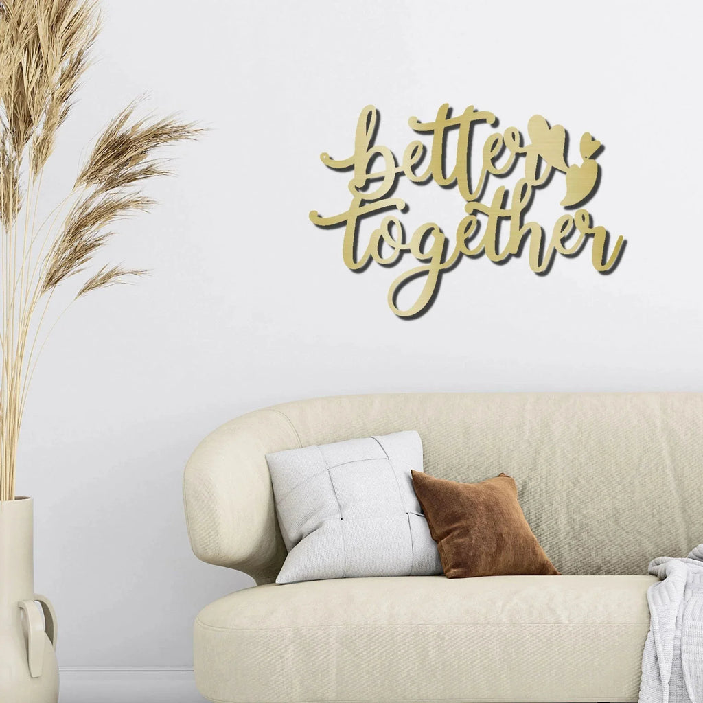 Better Together Quote Steel Wall Sign