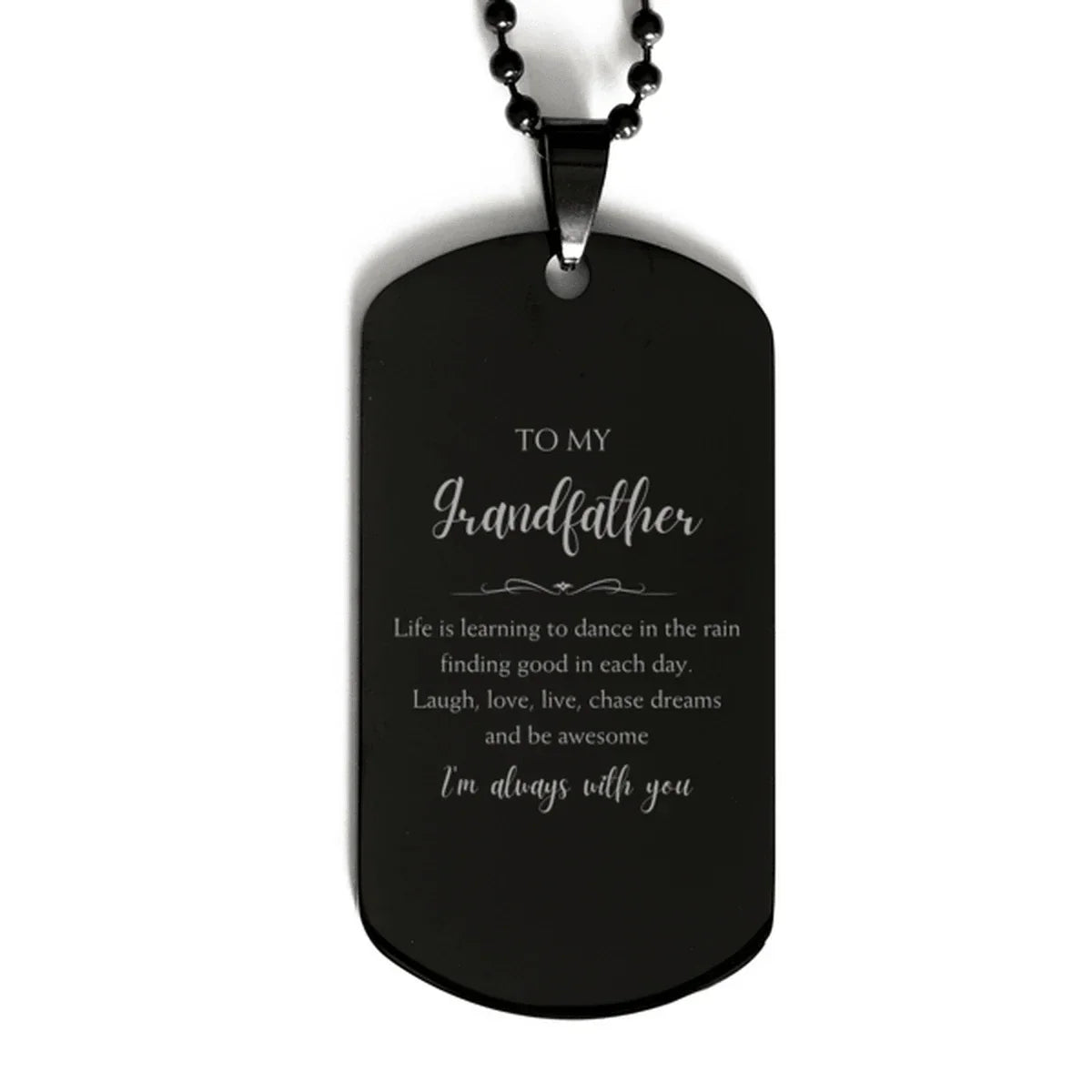 Grandfather Black Dog Tag Necklace Christmas Birthday Gifts Life is learning to dance in the rain